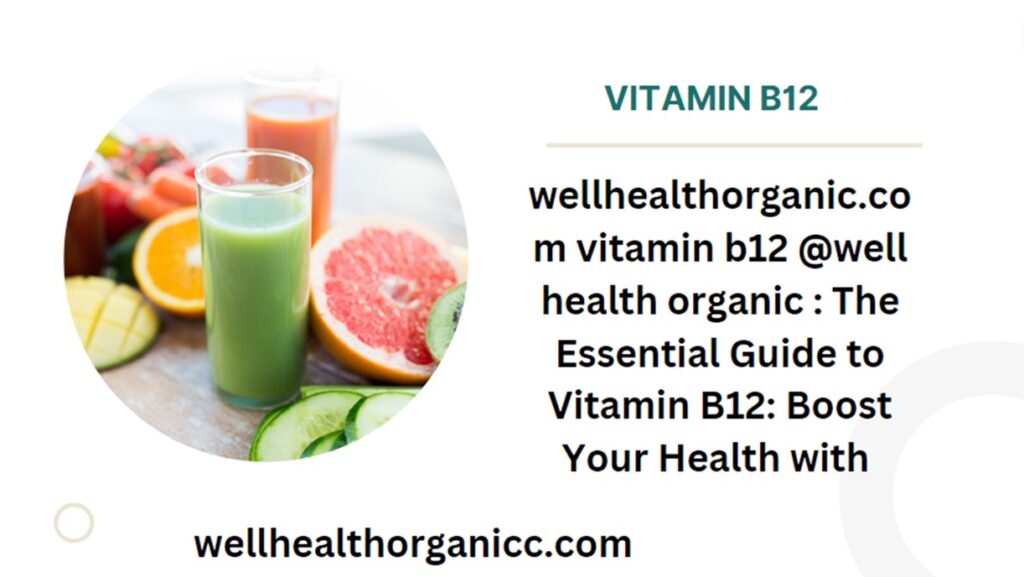 wellhealthorganic.com vitamin b12 @well health organic